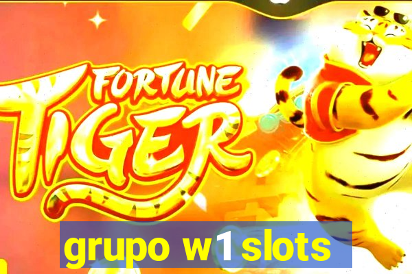 grupo w1 slots